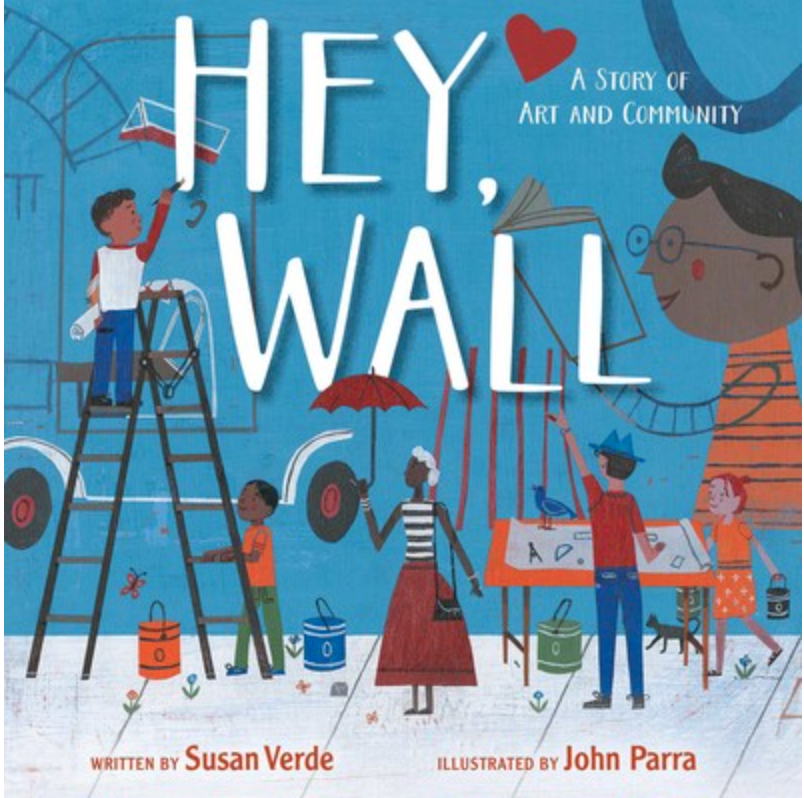 Hey, Wall: A Story of Art and Community
