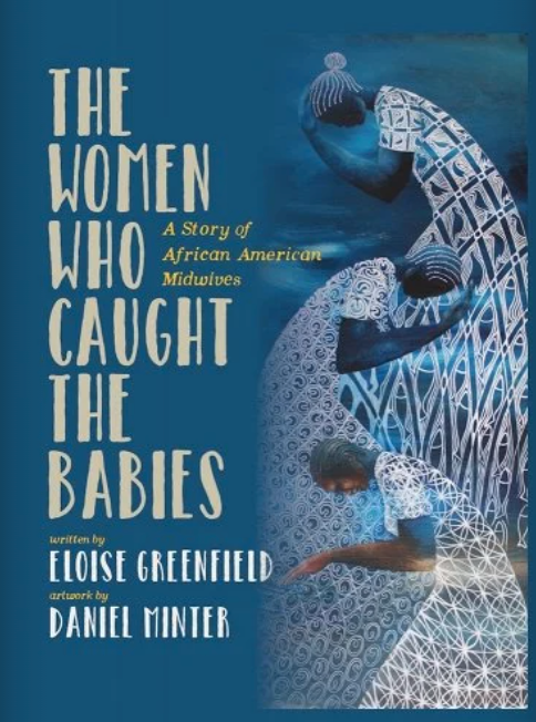 The Women Who Caught The Babies: A Story of African American Midwives