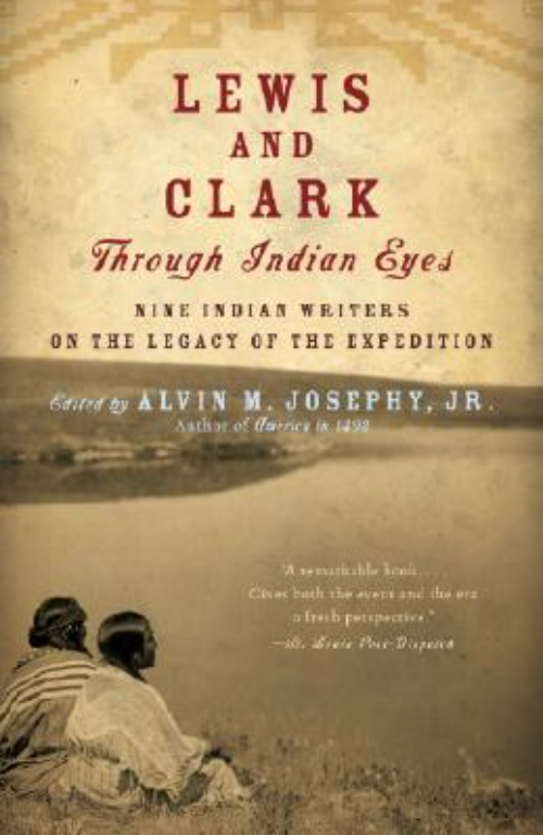 Lewis & Clark Through Indian Eyes: Nine Indian Writers on the Legacy of the Expedition